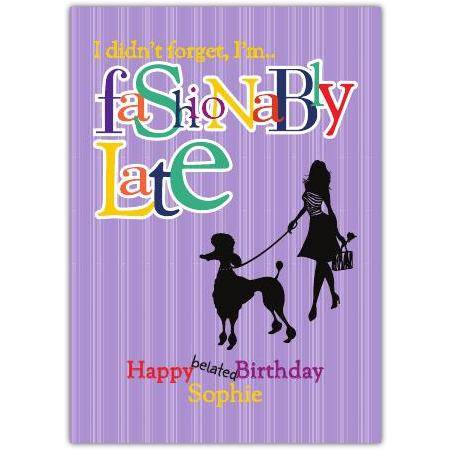 Happy Belated Birthday Fashionably Late Poodle Card