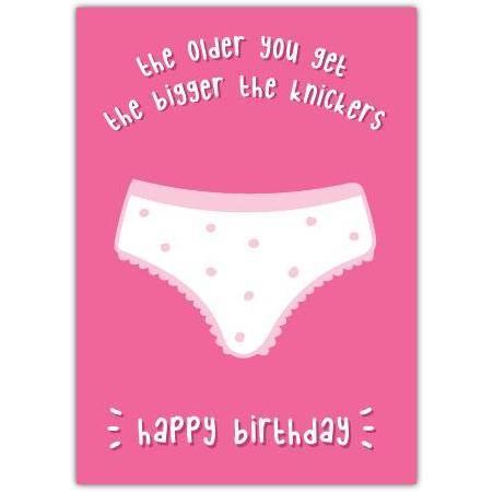 Happy Birthday Bigger Knickers Greeting Card