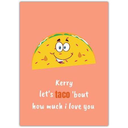 Birthday/valentines Day Taco Pun Greeting Card