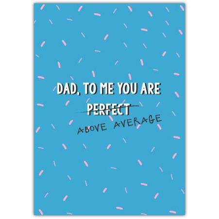 Fathers Day Above Average Greeting Card