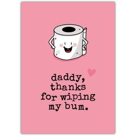 Fathers Day Funny Bum Wipe Greeting Card