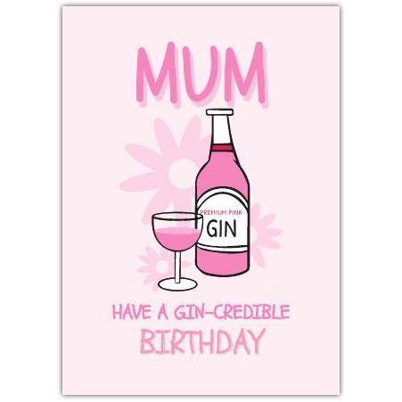 Mum Birthday Funny Gin Greeting Card