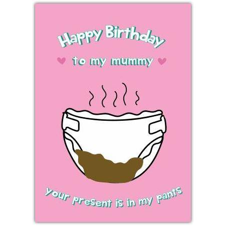 Present In My Pants Mummy Birthday Card