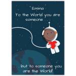 Personalised To The World You Are Someone Card with Astronaut Holding Heart Design