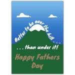 Better To Be Over The Hill Humorous Fathers Day Card with Mountain Design