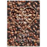 Father's Day Card You Have Always Bean There For Me Coffee Bean Design