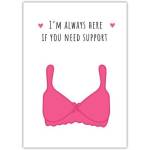 Funny I'm Always Here If You Need Support Pink Bra Humour Greeting Card