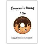 Sorry You’re Leaving Donut Pun New Job Leaving Greeting Card Personalised Name Option
