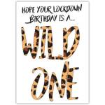 Lockdown Birthday Wild One Humour Greeting Card with Leopard Print Design