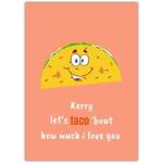 Personalised Taco Pun Love You Greeting Card for Birthday or Valentine's Day