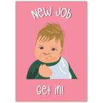 Funny New Job Congratulations Card with Meme Baby Get In Design