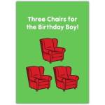 Three Red Chairs Humorous Birthday Card for the Birthday Boy