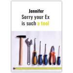Personalised Sorry Your Ex Is Such A Tool Humorous Greeting Card