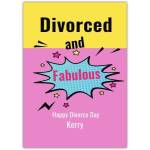 Divorced and Fabulous Humorous Personalised Happy Divorce Day Card