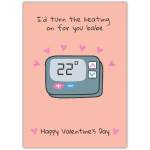 I'd Turn the Heating On for You Babe Romantic Valentine's Day Card