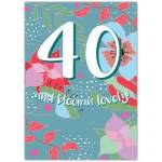 40 And Bloomin Lovely Birthday Card