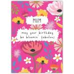 Mum Birthday Card with Bright Floral Design and Bloomin Fabulous Message