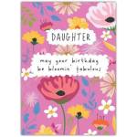 Daughter Birthday Card May Your Birthday Be Bloomin Fabulous Floral Design