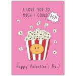 I Love You So Much I Could Pop Happy Valentines Day Popcorn Themed Card