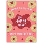 Funny Valentine’s Day Card Another Year With Me You Jammy Thing Jam Tart Design