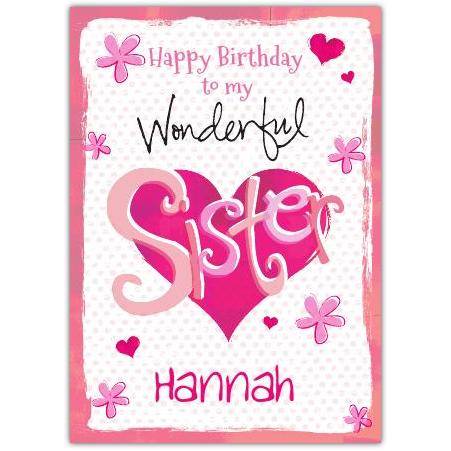 Personalised Happy Birthday Card for Wonderful Sister with Hearts and Flowers Design