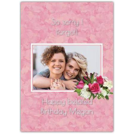 Personalised Happy Belated Birthday Card Pink Rose Bouquet Photo Frame Design