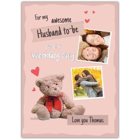 Personalised Husband to Be Wedding Day Photo Upload Card with Teddy Bear Design