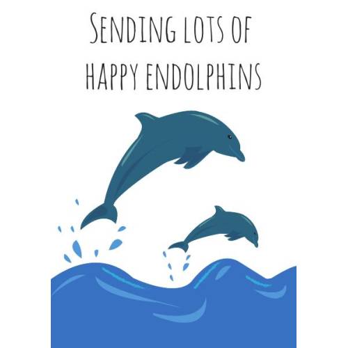 Sending Lots of Happy Endolphins Dolphin Positive Vibes Greeting Card