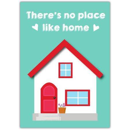 No Place Like Home New Home Greeting Card for Moving House