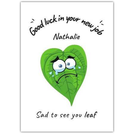 Good Luck New Job Leaving Card with Sad Leaf Pun Personalised Cover