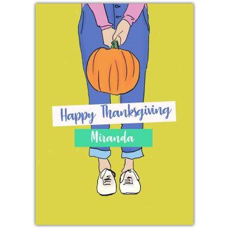 Personalised Happy Thanksgiving Card with Pumpkin and Casual Outfit Design