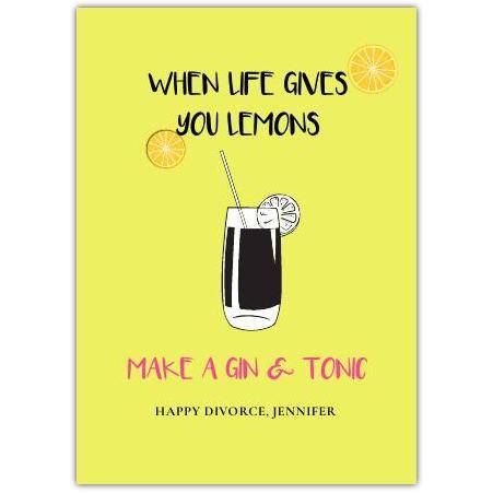 When Life Gives You Lemons Make a Gin and Tonic Funny Divorce Greeting Card