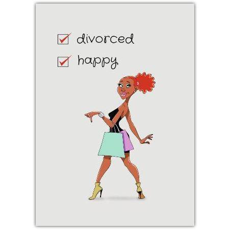 Divorced and Happy Woman Humorous Greeting Card for New Beginnings and Friendship