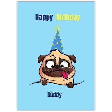 Happy Birthday Buddy Card with Cute Cartoon Pug in Party Hat on Blue Background
