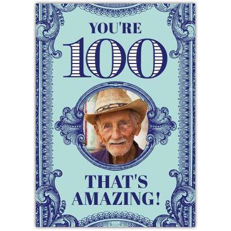 You're 100 That's Amazing Personalised 100th Birthday Card with Photo Frame Design