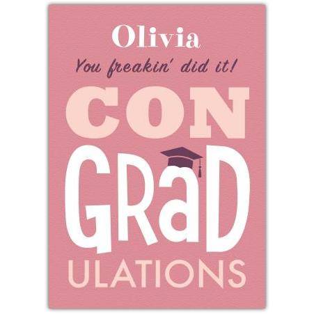 Personalised Pink Graduation Card with You Freakin Did It Message