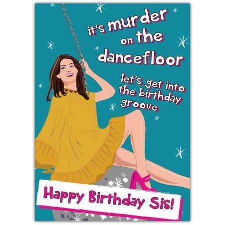 Happy Birthday Sister Card with Fun Murder on the Dancefloor Party Theme