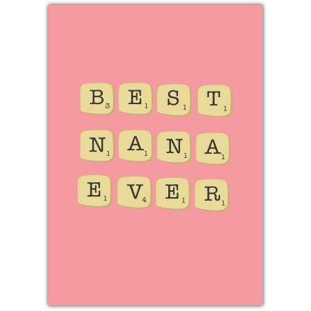 Best Nana Ever Scrabble Style Letter Tiles Greeting Card for Grandmother