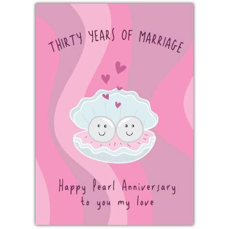 Thirty Years Pearl Anniversary Card with Cute Pearls in Shell Design