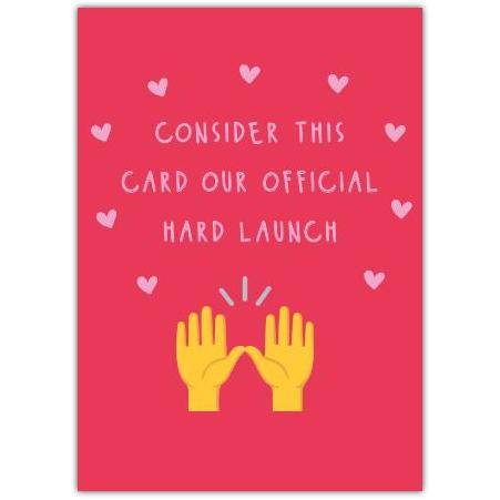 Official Hard Launch Humorous Relationship Greeting Card with Raised Hands and Hearts Design