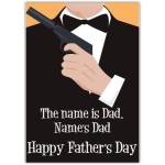 The name is Dad Happy Father's Day Suited Card with Gun Humour Design