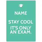 Personalised Stay Cool It's Only An Exam Good Luck Card with Graduation Cap Design