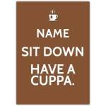 Personalised Sit Down Have A Cuppa Tea Coffee Greeting Card for Any Occasion