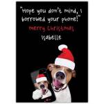 Funny Christmas Dog Greeting Card with Personalised Borrowed Phone Message