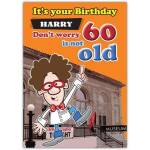 Personalised Funny 60th Birthday Card for Harry Dont Worry 60 Is Not Old Design