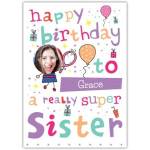 Personalised Happy Birthday Card for a Really Super Sister with Photo Option