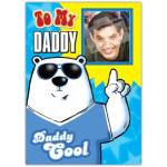 To My Daddy Cool Polar Bear Photo Upload Fathers Day Card
