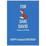 Belated Birthday Humorous Blue Fox Card Personalised with Name Apology Design