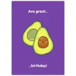 Avo Great Humorous Avocado Birthday Card with Funny Fruit Design