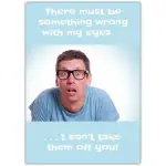 Funny Romantic Valentines Day Card with Man Wearing Glasses and Playful Eyes Pun